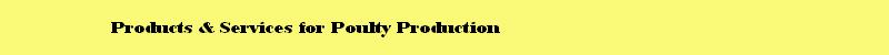 Products & Services for Poulty Production